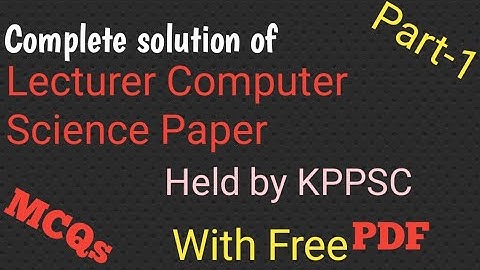 Lecturer Computer Science past paper held by KPPSC Part-1 | 2023 solved past paper| #computerscience