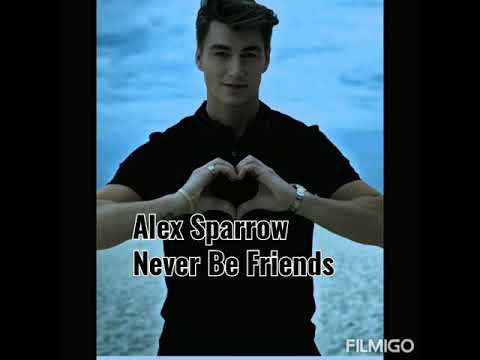 Alex Sparrow Never Be Friends- Türkçe Çeviri