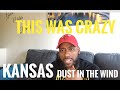 HIP HOP HEAD LISTENS TO KANSAS- DUST IN THE WIND (REACTION)
