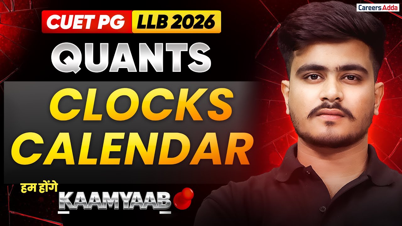 CUET PG LLB 2026 Quantitative Aptitude | Quants Clocks And Calendar ONE SHOT | Kaamyaab
