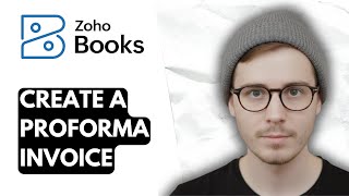 How To Create A Proforma Invoice In Zoho Books [2025 Guide]