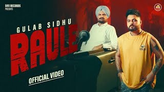 RAULE | (Official Video) | Gulab Sidhu | PS Chauhan | N Vee | Latest Punjabi Song | #punjabisong