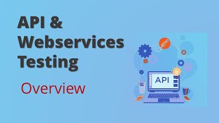 Overview on Webservices API Testing || API Testing Beginner's Tutorial