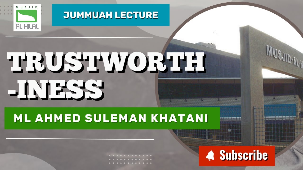 Embracing Trustworthiness Khutba Jummah by ML Ahmed Suleman Khatani