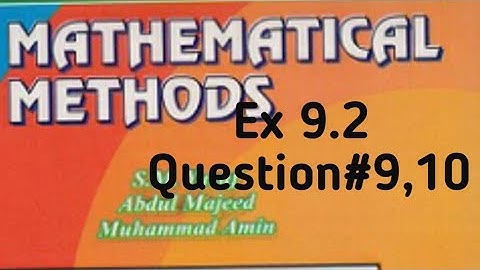 CH # 9 Ex #9.2 Q#9,10 Mathematical Methods by S.M.Yusuf