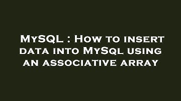MySQL : How to insert data into MySql using an associative array