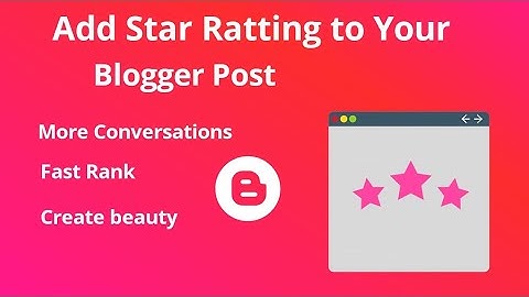 How to Add Star Ratting to your Blogger Post || Part 1