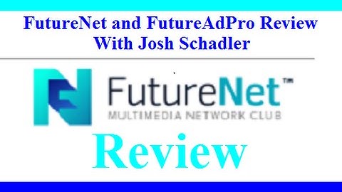 FutureNet English Review and FutureAdPro Revshare Presentation