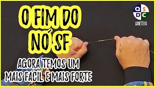 APRENDA ESTE NÓ E NUNCA MAIS FAÇA O SF [O Nó SC Mais Forte e Fácil Que o Nó SF] Pescaria no AltoMar