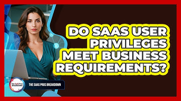 Do SaaS User Privileges Meet Business Requirements?