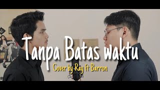 Tanpa Batas Waktu - Ade Govinda Ft Fadly (Cover by Ray Surajaya Ft BarronBrev)