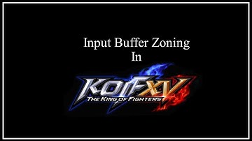 KOF XV Tech - Input Buffer Zoning