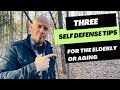 Three self defense tips for the elderlyaging