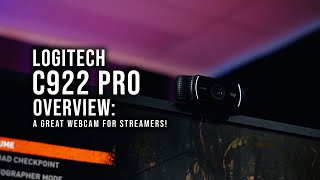 Logitech C922 Pro Overview: A Great Webcam for Streamers!