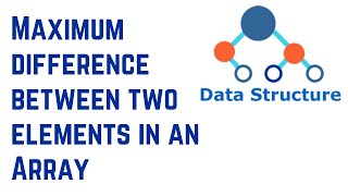 Maximum difference between two elements in an Array