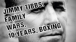 Jimmy Tibbs, family wars, a 10 year sentence, boxing trainer, meeting the Champion