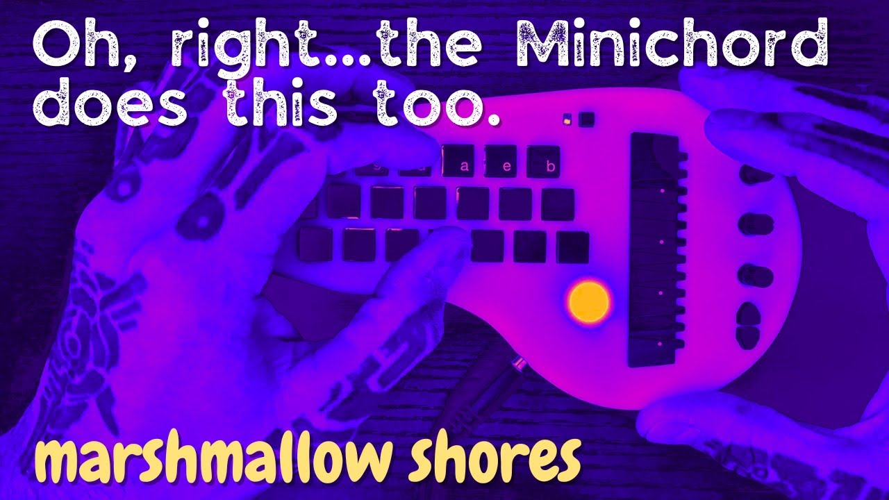 marshmallow shores - Minichord