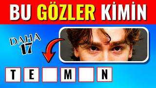 DAHA 17 Oyuncularını Gözlerinden Tahmin Et👀 DAHA 17 DİZİ BULMACASI!🎬🔥