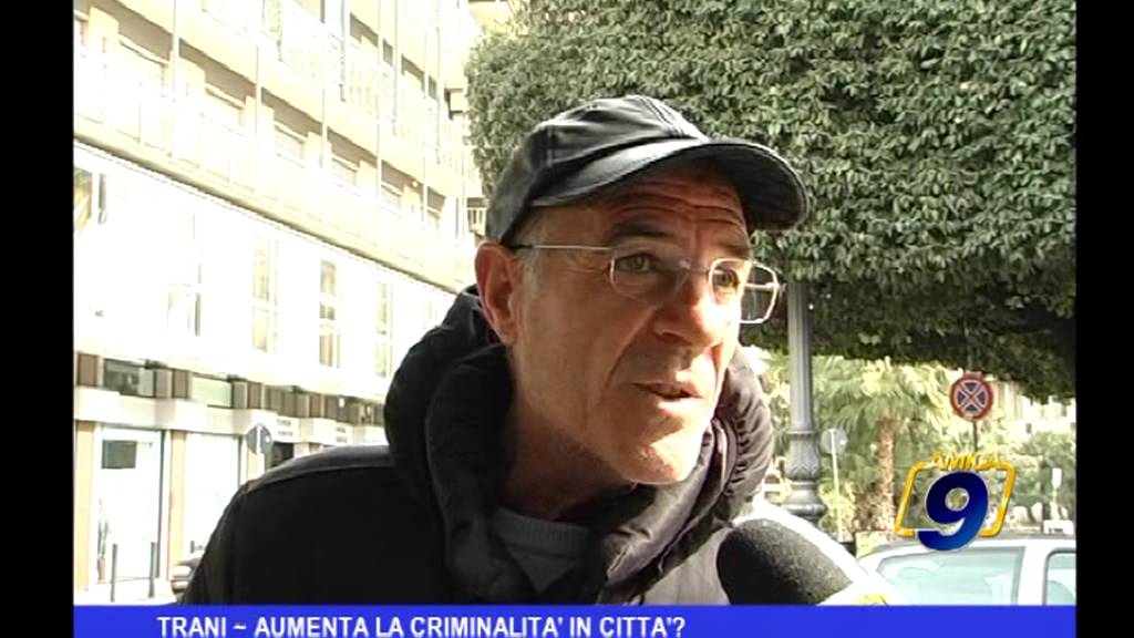 Trani | Aumenta la criminalità in città ?
