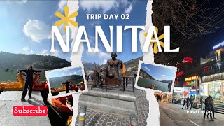 Nainital Budget Tour Plan 2026 Nainital Tourist Places Vlog L Street Food L Boating Day 02