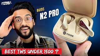 Noise Buds N2 Pro Unboxing & Detailed Review Best Tws Under 1500? Should You Buy ? Noise N2 Pro