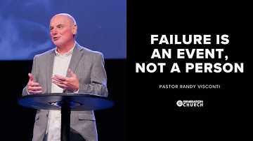 Failure Is An Event, Not A Person | Pastor Randy Visconti