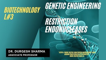 Biotechnology L#3 | Genetic Engineering | Restriction Endonucleases | CSIR NET | NEET | Biology |