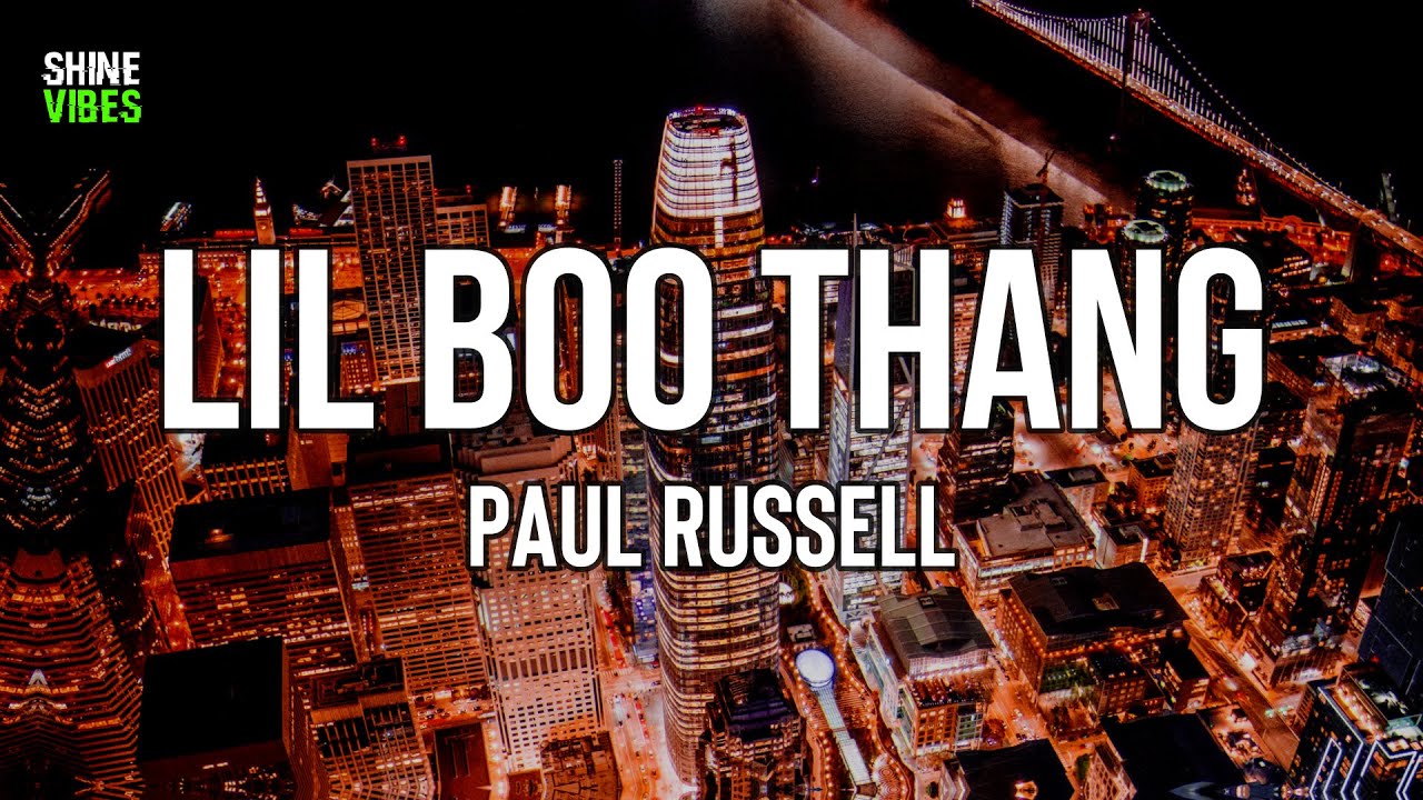 Paul Russell Lil Boo Thang Lyrics You My Lil Boo Thang Youtube 