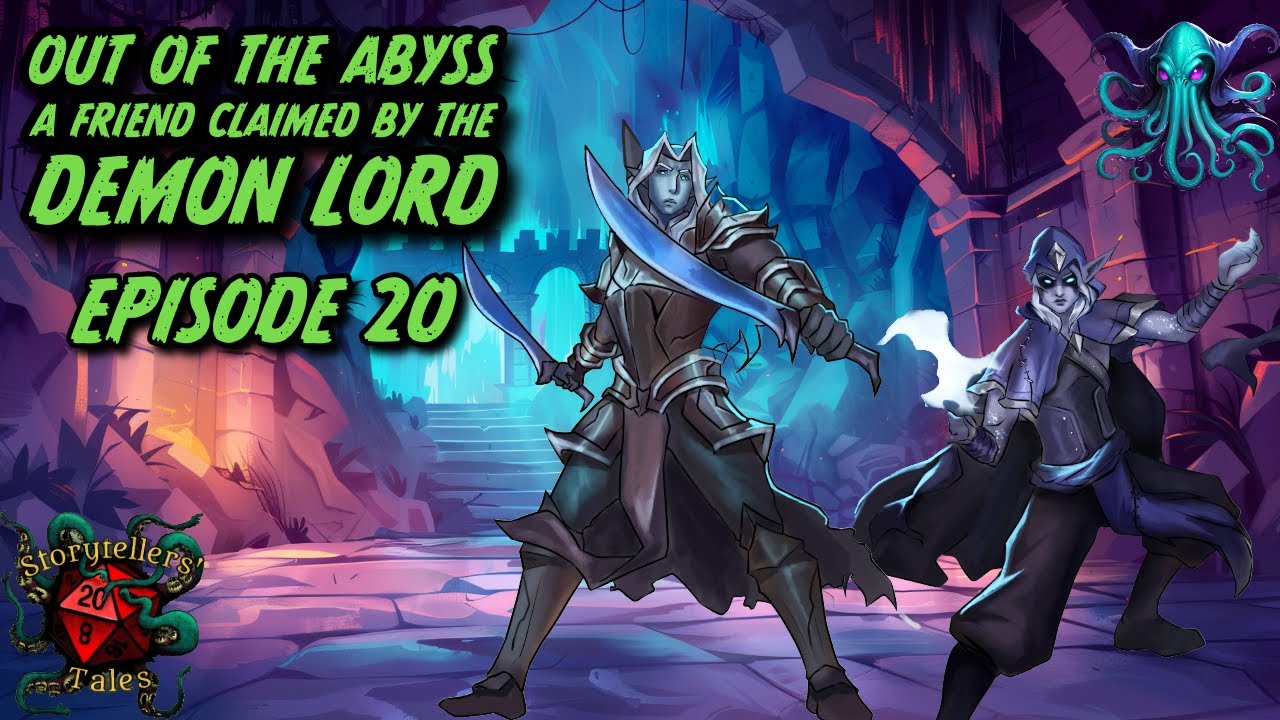 Dungeons & Dragons: Out of the Abyss - Episode 20: A Friend Claimed by the Demon Lord