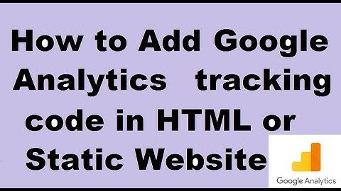 How to Add Google Analytics tracking code in HTML or Static Websites