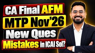 Don't Ignore These NEW Questions in AFM MTP Nov'26! | CA Final AFM | CA Nikhil Monga