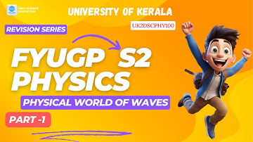 Physical world of waves - Revision Part 1 FYUGP  Physics Kerala University