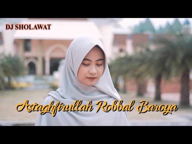 Astaghfirullah Robbal Baroya - Ella Fitriyani (DJ SHOLAWAT) class=