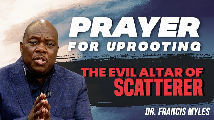 Uprooting the Evil Altar of the Scatterer  | Dr. F...