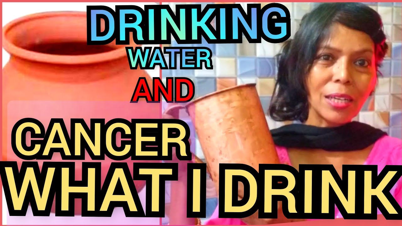 Drinking Water And Cancer Last Stage Breast Cancer Survivor Hindi