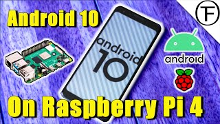 installing android 10 mobile on the raspberry pi 4