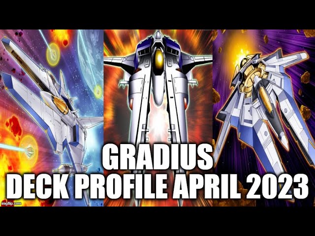 GRADIUS DECK PROFILE (APRIL 2023) YUGIOH!