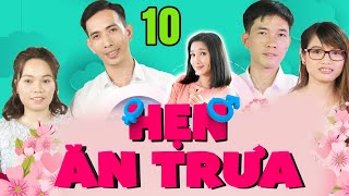 HẸN ĂN TRƯA #10 UNCUT | Vừa vào trận đã làm mất lòng bà mai - Nàng gặp tiếng sét ngay khi gặp chàng