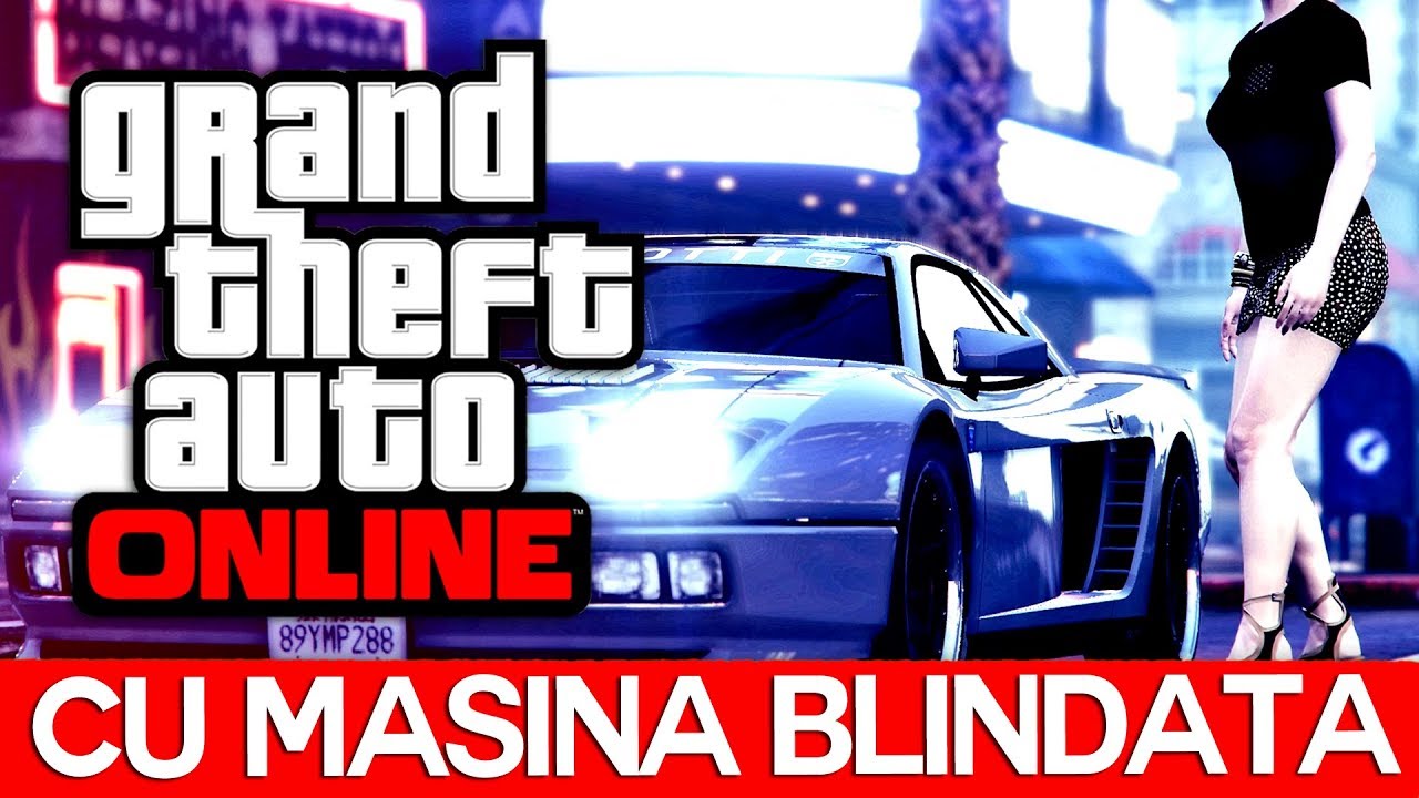 CU MASINA BLINDATA LA PLIMBARE! GTA Online