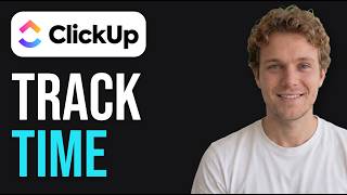 How to Track Time on a Task in ClickUp (Step by Step)