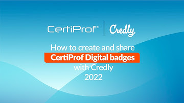 How to Create and Share CertiProf® Digital Badges with Credly - 2022