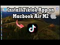 How to install tiktok app on macbook air m2