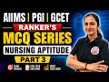 AIIMS | PGI | GCET Nursing Aptitude MCQ Series | Most Important Questions 2026 | Rankers MCQ Series