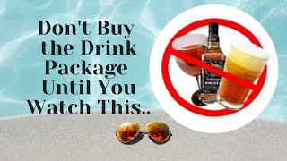 Carnival Drink Package Don't Buy It Yet | You May Not Need it | Tips To Get Your Drink On