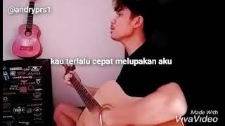 STORY WA - Terlalu cepat ( kau terlalu cepat melupakan aku ) cover