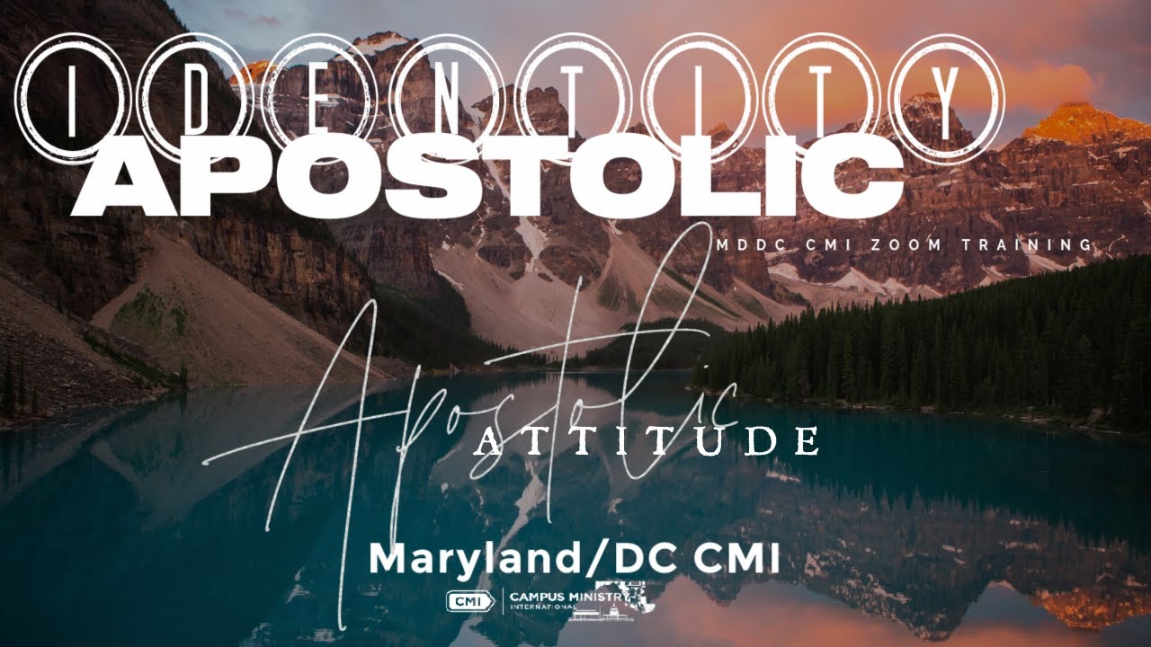 MDDC CMI ZOOM TRAINING, "Apostolic Identity, Apostolic Attitude", Lesson 4