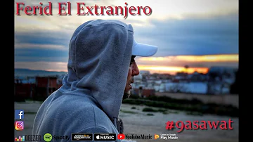 Ferid El Extranjero - #9asawat -  #قسوات