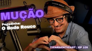Mução No Ticaracaticast Pegadinha Bode Rouco