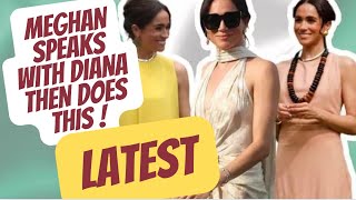 AFTER SPEAKING WITH “PRINCESS DIANA” MEGHAN DOES THIS LATEST #royal #news #meghan