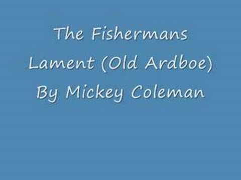 Mickey Coleman Fishermans Lament(Old Ardboe)